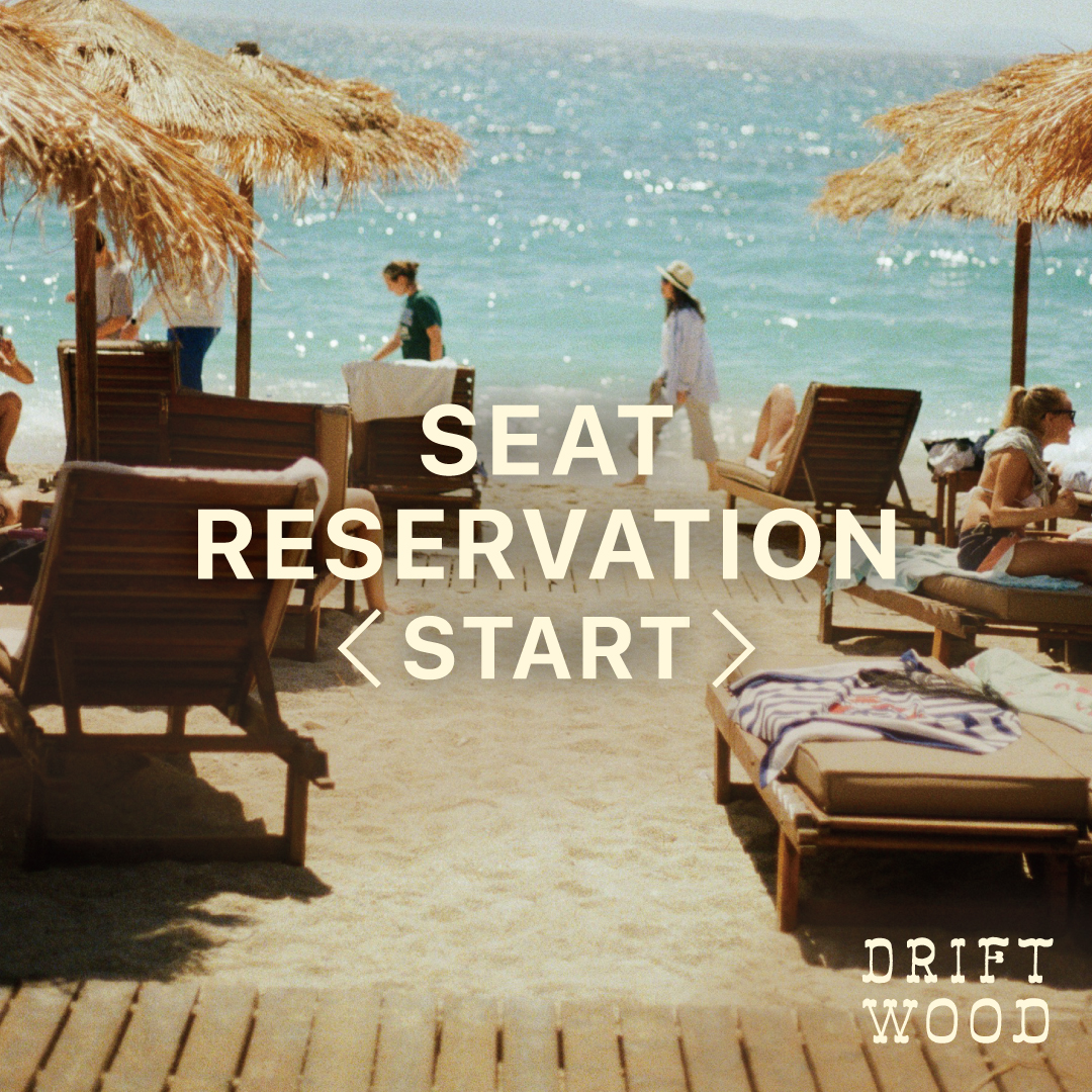 DRIFTWOOD SEAT RESERVATION